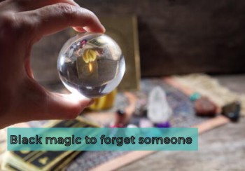 Black magic to forget someone