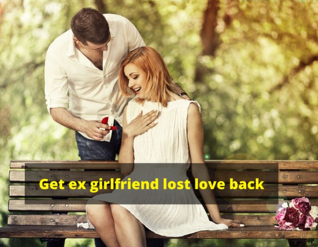 Get ex girlfriend lost love back